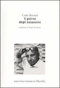 Il giorno degli assassinii - Carlo Bernari - Libro Marsilio 2010, Biblioteca Novecento | Libraccio.it