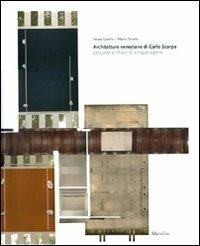 Architetture veneziane di Carlo Scarpa. Percorsi e rilievi di cinque opere. Ediz. illustrata - Renata Codello, Alberto Torsello - Libro Marsilio 2010, Grandi libri illustrati | Libraccio.it