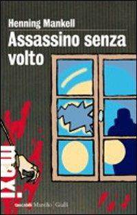 Assassino senza volto. Le inchieste del commissario Wallander. Vol. 1 - Henning Mankell - Libro Marsilio 2010, Tascabili Maxi. Gialli | Libraccio.it