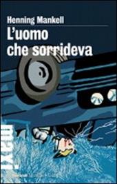 L'uomo che sorrideva. Le inchieste del commissario Wallander. Vol. 4