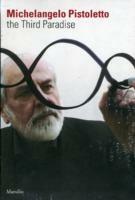 The third Paradise - Michelangelo Pistoletto - Libro Marsilio 2010, Libri illustrati | Libraccio.it