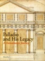 Palladio and his legacy. Ediz. illustrata
