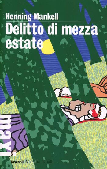 Delitto di mezza estate. Le inchieste del commissario Wallander. Vol. 7 - Henning Mankell - Libro Marsilio 2010, Tascabili Maxi. Gialli | Libraccio.it