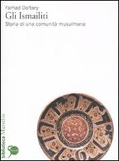 Gli Ismailiti. Storia di una comunità musulmana