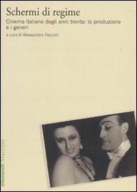 Schermi di regime. Cinema italiano degli anni trenta: la produzione e i generi  - Libro Marsilio 2010, Elementi | Libraccio.it