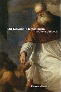 San Giovanni Elemosinario. La chiesa dei dogi - Claudia Terribile - Libro Marsilio 2010, Guide | Libraccio.it