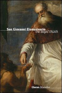 San Giovanni Elemosinario. The doges' church - Claudia Terribile - Libro Marsilio 2010, Guide | Libraccio.it