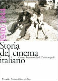 Storia del cinema italiano. Vol. 6: 1940-1944  - Libro Marsilio 2010, Edizioni di Bianco e Nero | Libraccio.it
