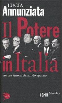 Il potere in Italia - Lucia Annunziata, Armando Spataro - Libro Marsilio 2011, I grilli | Libraccio.it