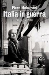 Italia in guerra. 10 giugno 1940