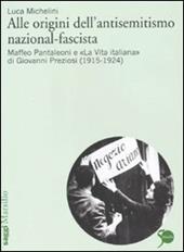 Alle origini dell'antisemitismo nazional-fascista. Maffeo Pantaleoni e «La vita italiana» di Giovanni Preziosi (1915-1924)