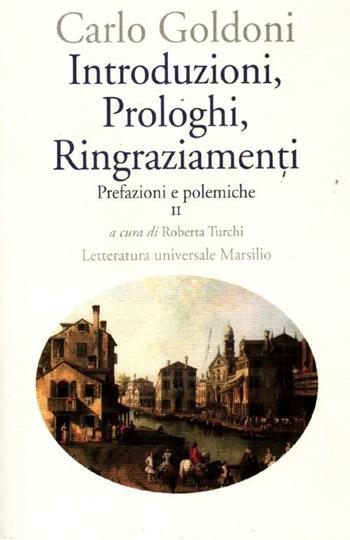 Introduzioni, prologhi, ringraziamenti. Prefazioni e polemiche. Vol. 2 - Carlo Goldoni - Libro Marsilio 2012, Letteratura universale. Goldoni le opere | Libraccio.it