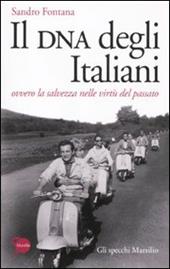 Il DNA degli italiani. Ovvero la salvezza nelle virtù del passato