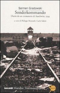 Sonderkommando. Diario di un crematorio di Auschwitz, 1944 - Salmen Gradowski - Libro Marsilio 2011, I tascabili Marsilio | Libraccio.it