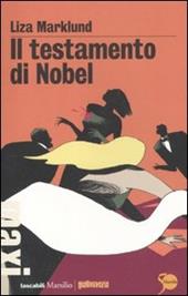 Il testamento di Nobel. Le inchieste di Annika Bengtzon. Vol. 6