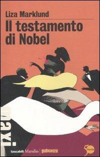 Il testamento di Nobel. Le inchieste di Annika Bengtzon. Vol. 6 - Liza Marklund - Libro Marsilio 2011, Tascabili Maxi. Giallosvezia | Libraccio.it