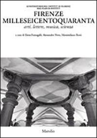 Firenze milleseicentoquaranta. Ediz. illustrata  - Libro Marsilio 2010, Libri illustrati | Libraccio.it