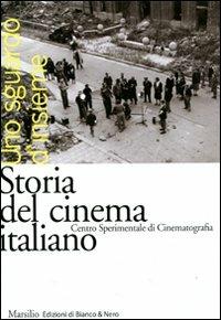 Storia del cinema italiano. Uno sguardo d'insieme  - Libro Marsilio 2011, Edizioni di Bianco e Nero | Libraccio.it