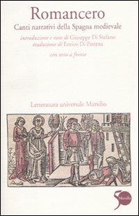 Romancero. Canti narrativi della Spagna medievale. Testo spagnolo a fronte  - Libro Marsilio 2011, Letteratura universale. Dulcinea | Libraccio.it