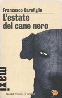 L'estate del cane nero - Francesco Carofiglio - Libro Marsilio 2011, Tascabili Maxi. Narrativa | Libraccio.it