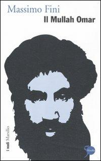 Il Mullah Omar - Massimo Fini - Libro Marsilio 2011, I nodi | Libraccio.it