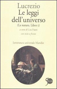 Le leggi dell'universo. La natura, libro I. Testo latino a fronte - Tito Lucrezio Caro - Libro Marsilio 2011, Letteratura universale. Il convivio | Libraccio.it