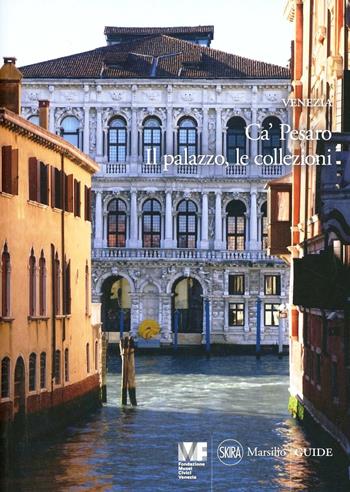 Venezia. Ca' Pesaro. Il palazzo. Le collezioni. Ediz. illustrata - Giandomenico Romanelli - Libro Marsilio 2011, Guide | Libraccio.it