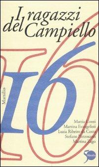 I ragazzi del Campiello 16  - Libro Marsilio 2011, Farfalle | Libraccio.it
