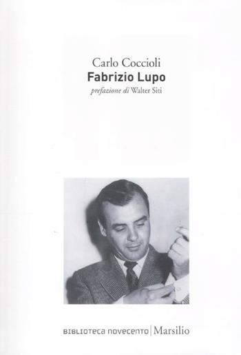 Fabrizio Lupo - Carlo Coccioli - Libro Marsilio 2012, Biblioteca Novecento | Libraccio.it