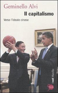 Il capitalismo. Verso l'ideale cinese - Geminello Alvi - Libro Marsilio 2011, I nodi | Libraccio.it