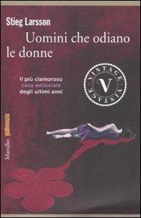 Uomini che odiano le donne. Millennium - Stieg Larsson - Libro Marsilio 2011, Vintage | Libraccio.it