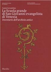 La Scuola Grande di san Giovanni evangelista di Venezia. Ediz. illustrata