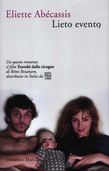 Lieto evento - Eliette Abécassis - Libro Marsilio 2012, Romanzi e racconti | Libraccio.it