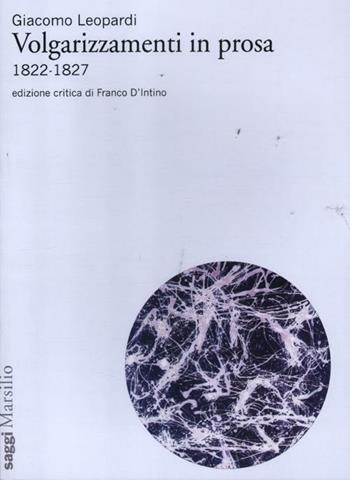 Volgarizzamenti in prosa 1822-1827 - Giacomo Leopardi - Libro Marsilio 2012, Testi e studi leopardiani | Libraccio.it
