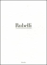 Rubelli. Una storia di seta a Venezia. Ediz. illustrata  - Libro Marsilio 2012, Grandi libri illustrati | Libraccio.it