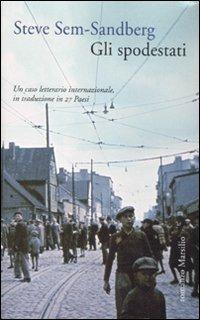 Gli spodestati - Steve Sem-Sandberg - Libro Marsilio 2012, Romanzi e racconti | Libraccio.it
