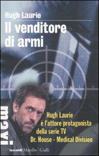 Il venditore di armi - Hugh Laurie - Libro Marsilio 2012, Tascabili Maxi. Gialli | Libraccio.it