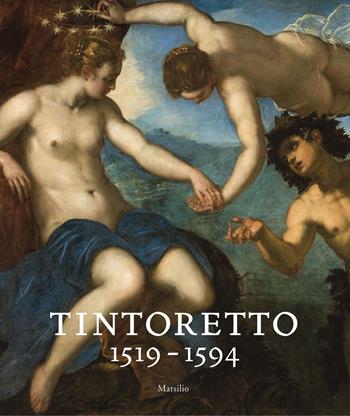 Tintoretto (1519-1594). Catalogo della mostra (Venezia, 7 settembre 2018-6 gennaio 2019). Ediz. a colori  - Libro Marsilio 2018, Cataloghi | Libraccio.it
