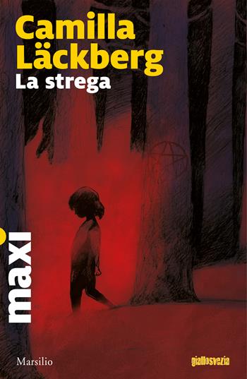 La strega. I delitti di Fjällbacka. Vol. 10 - Camilla Läckberg - Libro Marsilio 2018, Tascabili Maxi. Giallosvezia | Libraccio.it