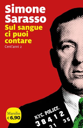 Sul sangue ci puoi contare. Cent'anni. Vol. 2 - Simone Sarasso - Libro Marsilio 2018, I tascabili Marsilio | Libraccio.it