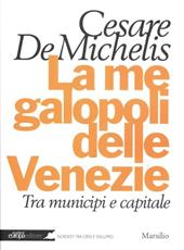 La megalopoli delle Venezie. Tra municipi e capitale