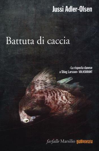 Battuta di caccia. I casi della sezione Q. Vol. 2 - Jussi Adler-Olsen - Libro Marsilio 2012, Farfalle | Libraccio.it