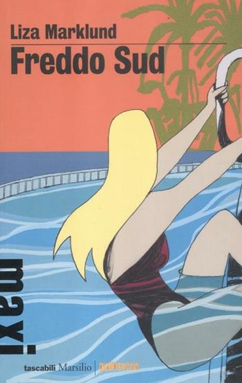 Freddo sud. Le inchieste di Annika Bengtzon. Vol. 8 - Liza Marklund - Libro Marsilio 2012, Tascabili Maxi | Libraccio.it