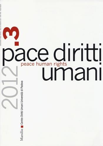 Pace diritti umani-Peace human rights (2012). Ediz. bilingue. Vol. 3  - Libro Marsilio 2013, Riviste | Libraccio.it