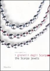 I gioielli degli Scarpa-The Scarpa jewels. Ediz. bilingue