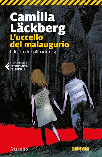 L'uccello del malaugurio. I delitti di Fjällbacka. Vol. 4 - Camilla Läckberg - Libro Marsilio 2018, Universale economica Feltrinelli | Libraccio.it