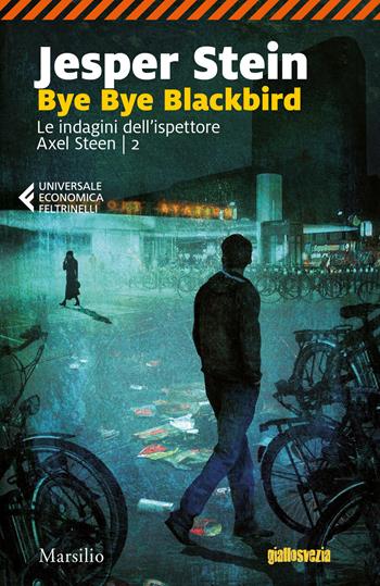 Bye bye Blackbird - Jesper Stein - Libro Marsilio 2018, Universale economica Feltrinelli | Libraccio.it