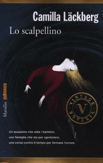 Lo scalpellino. I delitti di Fjällbacka. Vol. 3 - Camilla Läckberg - Libro Marsilio 2012, Vintage | Libraccio.it