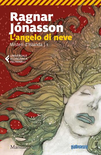 L' angelo di neve. Misteri d'Islanda. Vol. 1 - Ragnar Jónasson - Libro Marsilio 2018, Universale economica Feltrinelli | Libraccio.it