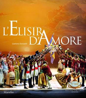 L'elisir d'amore. Melodramma giocoso in due atti  - Libro Marsilio 2012, Libri illustrati | Libraccio.it